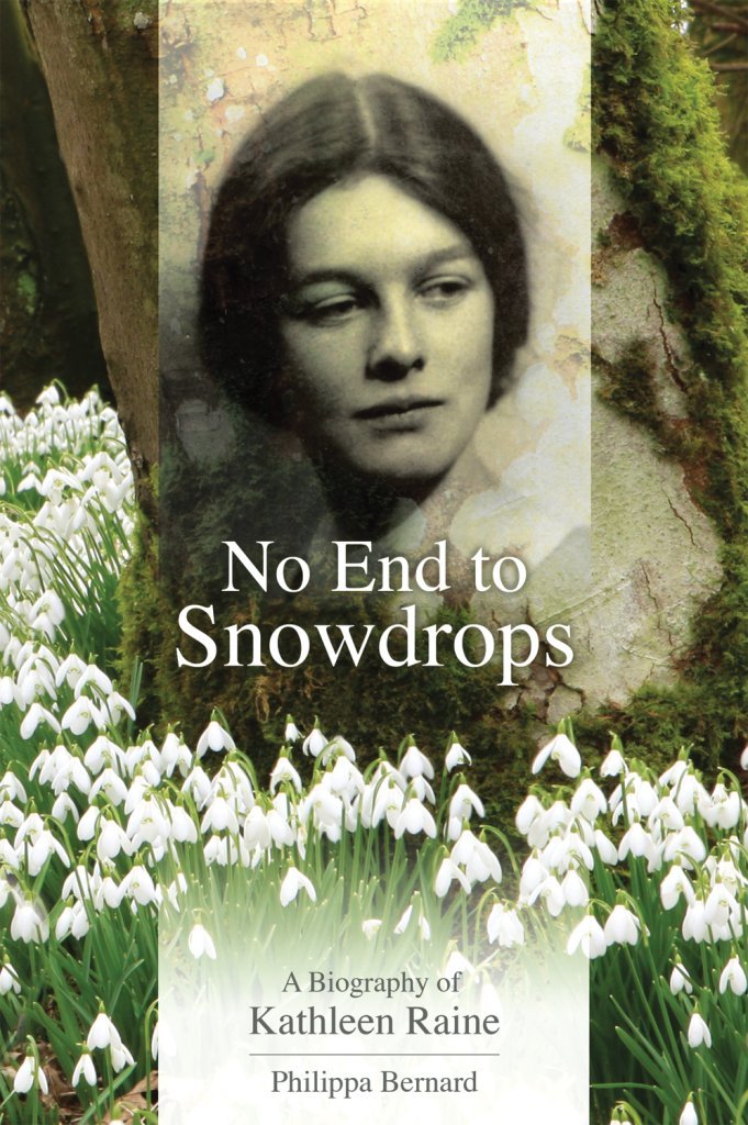 No End To Snowdrops: A Biography Of Kathleen Raine,New