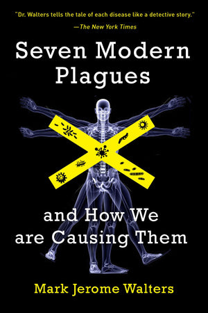 Seven Modern Plagues: and How We Are Causing Them,Used