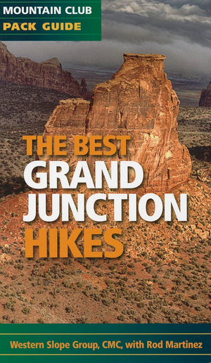 The Best Grand Junction Hikes (Colorado Mountain Club Pack Guides),Used