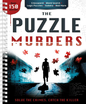 The Puzzle Murders: Crosswords, Sudoku And Logic Puzzles To Tax Your Sleuthing Skills!,New