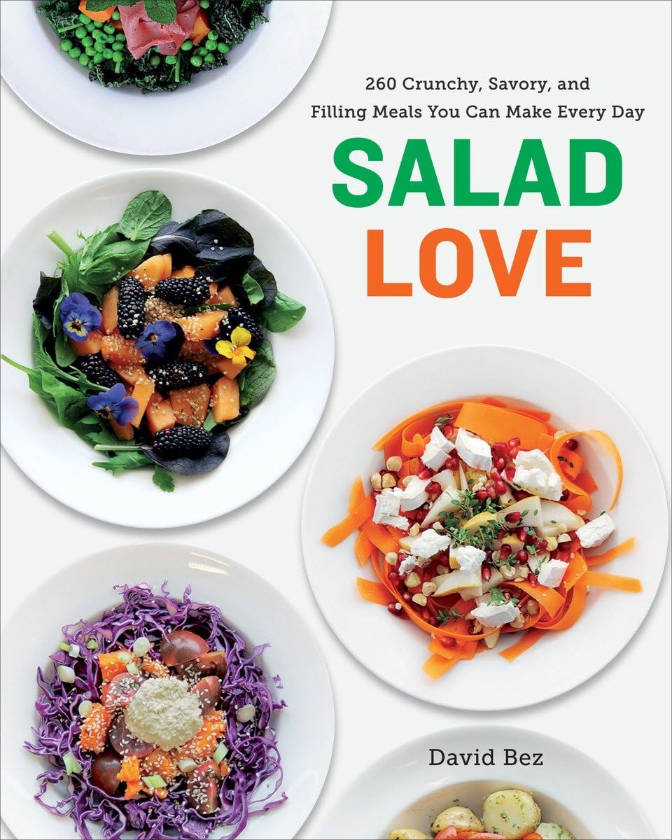 Salad Love: Crunchy, Savory, and Filling Meals You Can Make Every Day: A Cookbook,Used