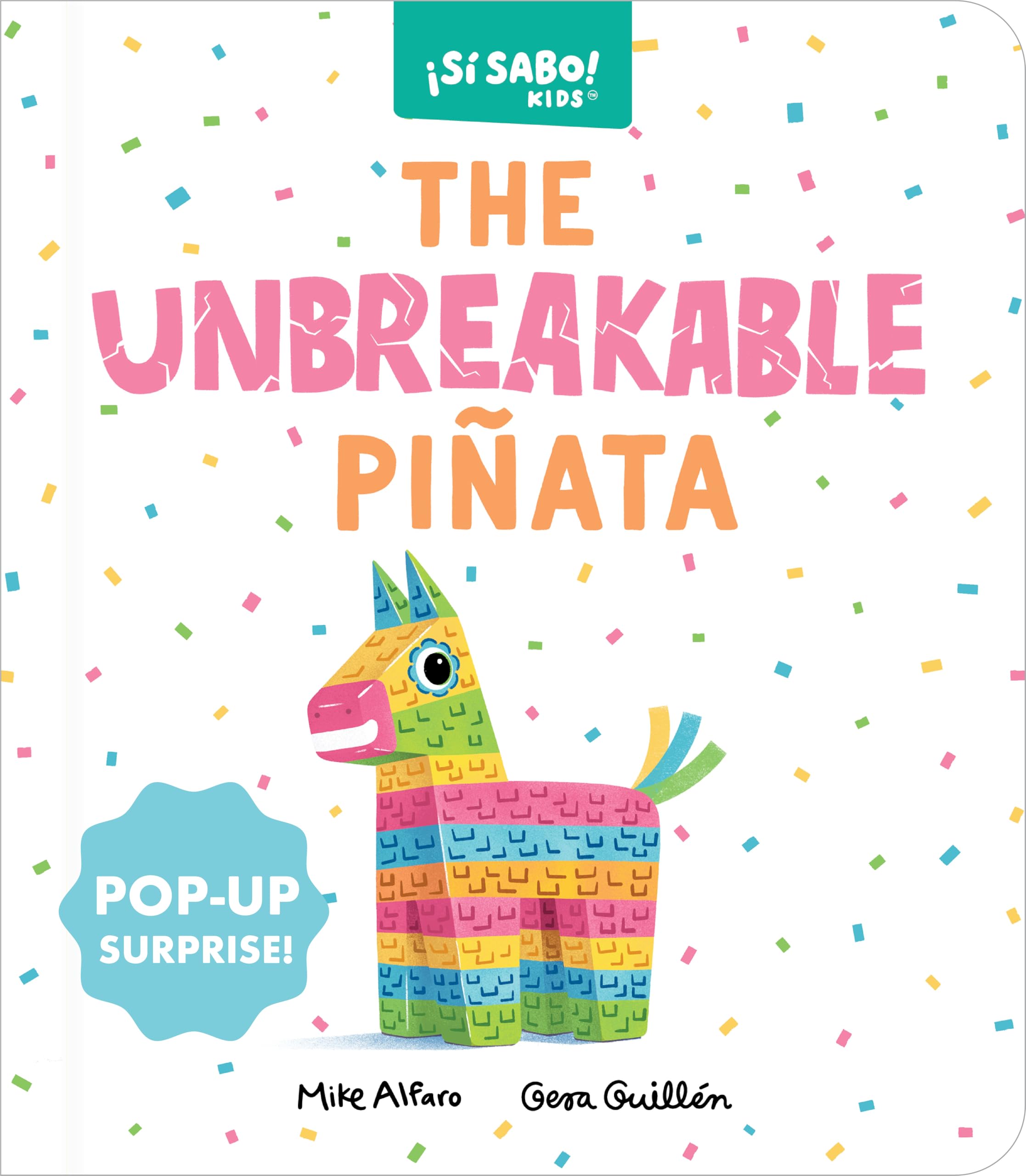 The Unbreakable Piata: A Funny Interactive Book For Kids (With A PopUp Surprise!) (Si Sabo Bilingual Books For Kids)