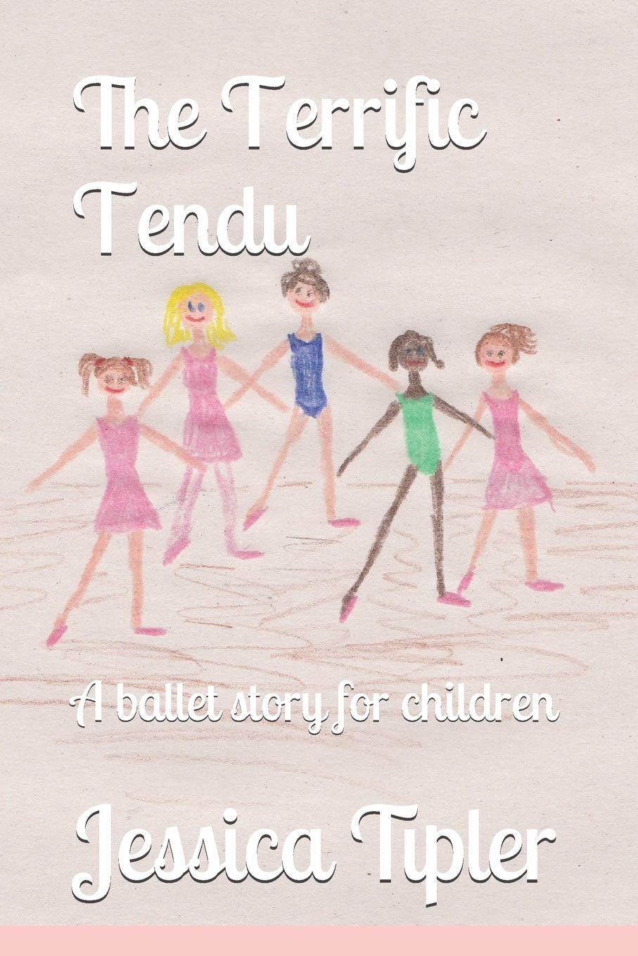 The Terrific Tendu: A ballet story for children,Used