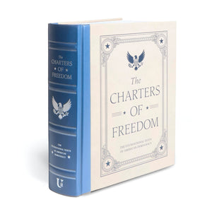 The Charters Of Freedom: The Foundational Texts Of American Democracy (Deluxe Illustrated Classics)