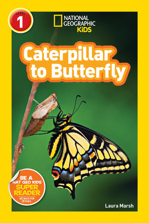Caterpillar to Butterfly (National Geographic Kids Explore! Readers, Level 1) (National Geographic Kids Readers),Used