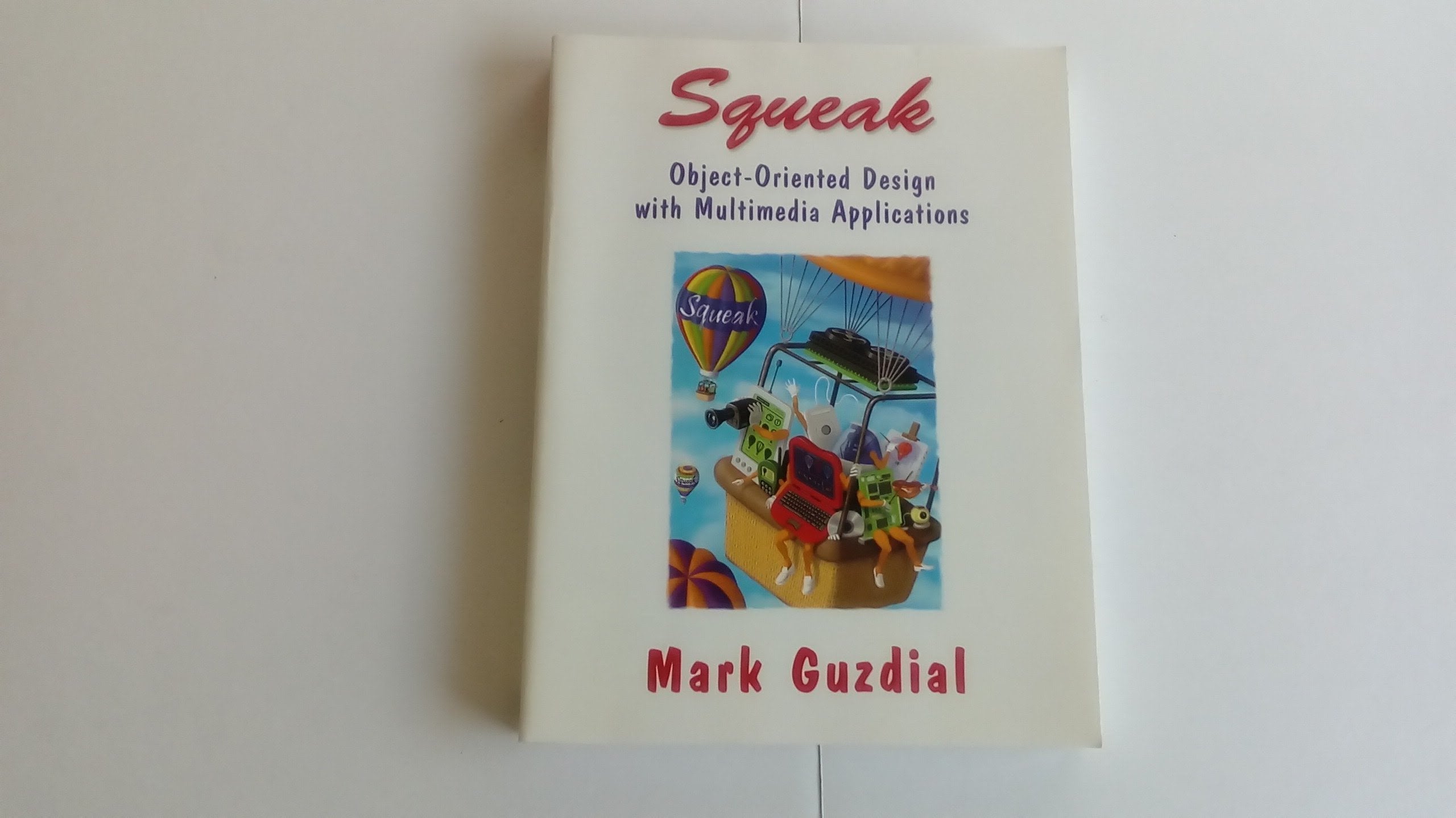 Squeak: ObjectOriented Design With Multimedia Applications,New