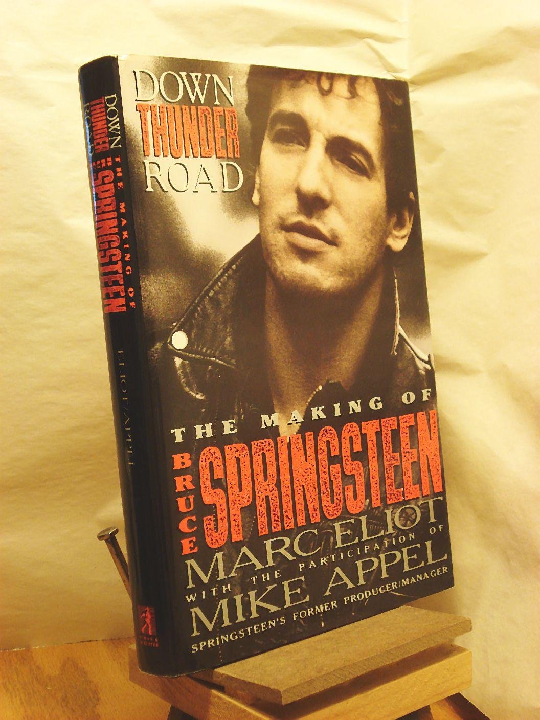 Down Thunder Road : The Making of Bruce Springsteen,Used