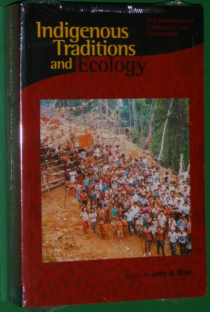 Indigenous Traditions And Ecology: The Interbeing Of Cosmology And Community (Religions Of The World And Ecology),Used