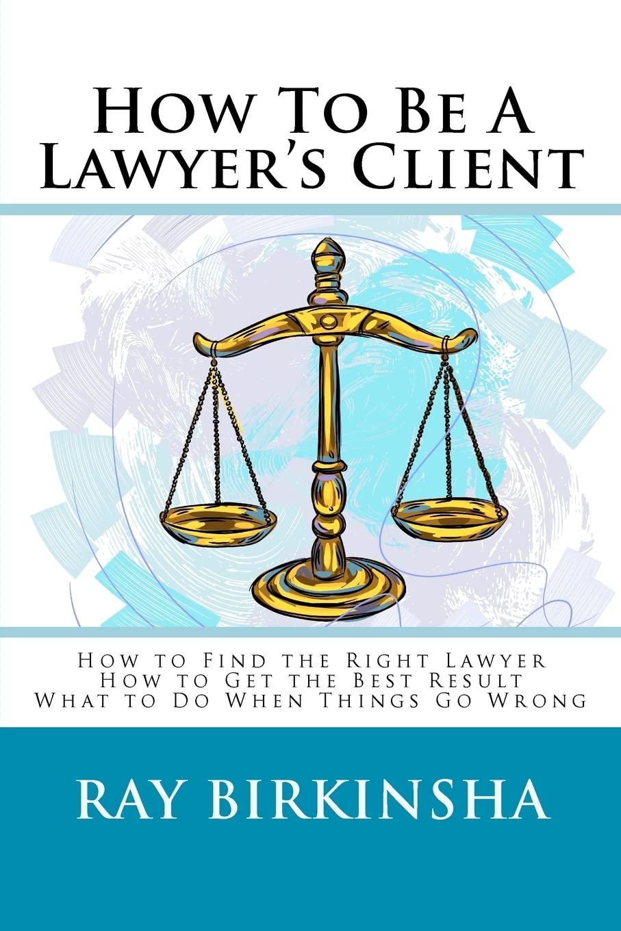 How To Be A Lawyer'S Client,Used