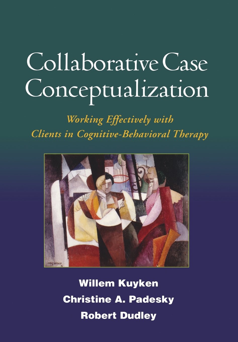 Collaborative Case Conceptualization: Working Effectively with Clients in CognitiveBehavioral Therapy,Used