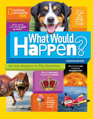 What Would Happen?: Serious Answers to Silly Questions (National Geographic Kids),Used
