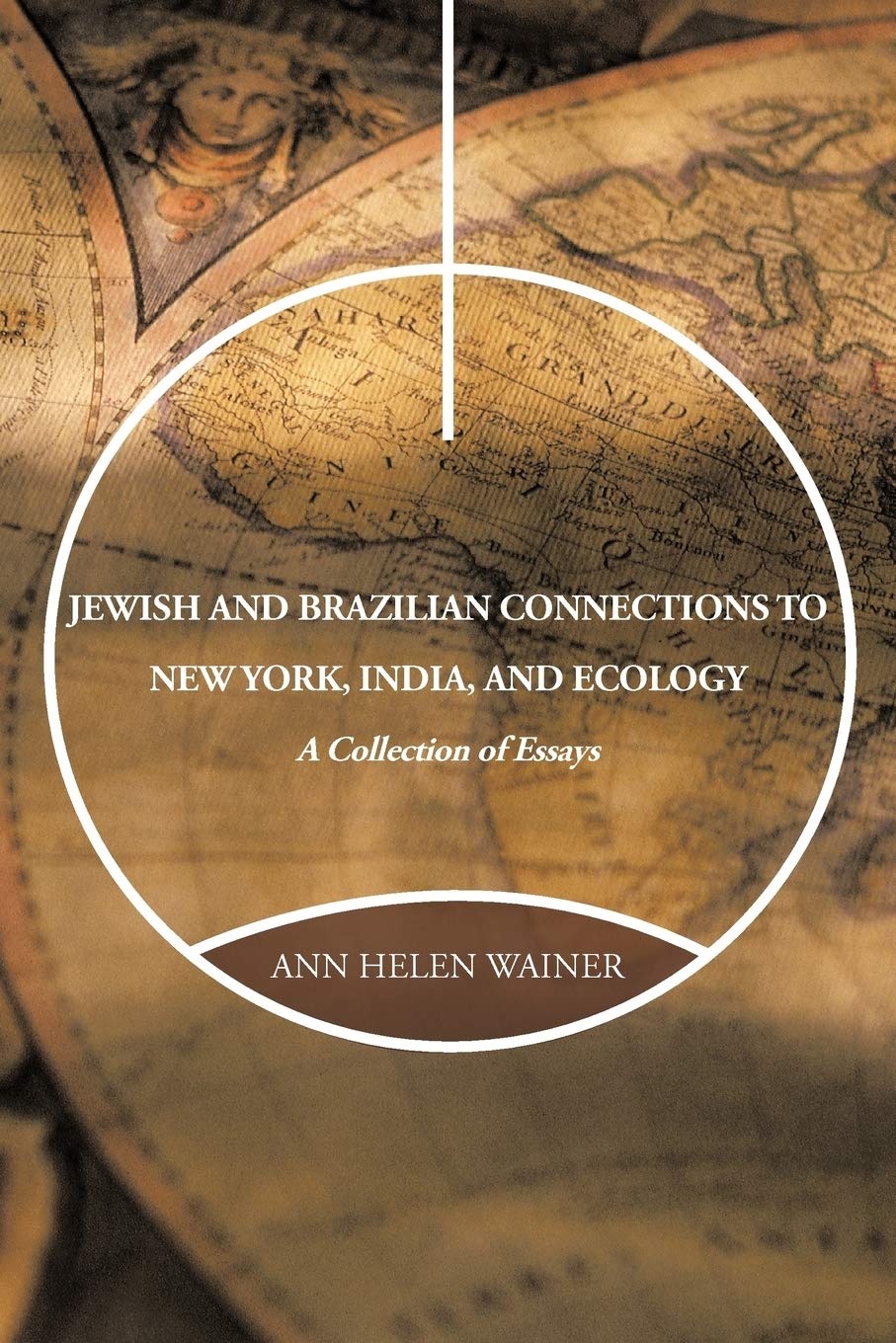 Jewish And Brazilian Connections To New York, India, And Ecology: A Collection Of Essays,Used
