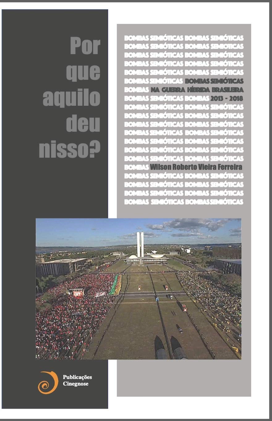 Bombas Semiticas na Guerra Hbrida Brasileira (20132016): Por que aquilo deu nisso? (Portuguese Edition),Used
