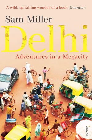 Delhi: Adventures in a Megacity,Used