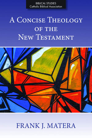 A Concise Theology Of The New Testament (Biblical Studies From The Catholic Biblical Association Of America, 1),Used