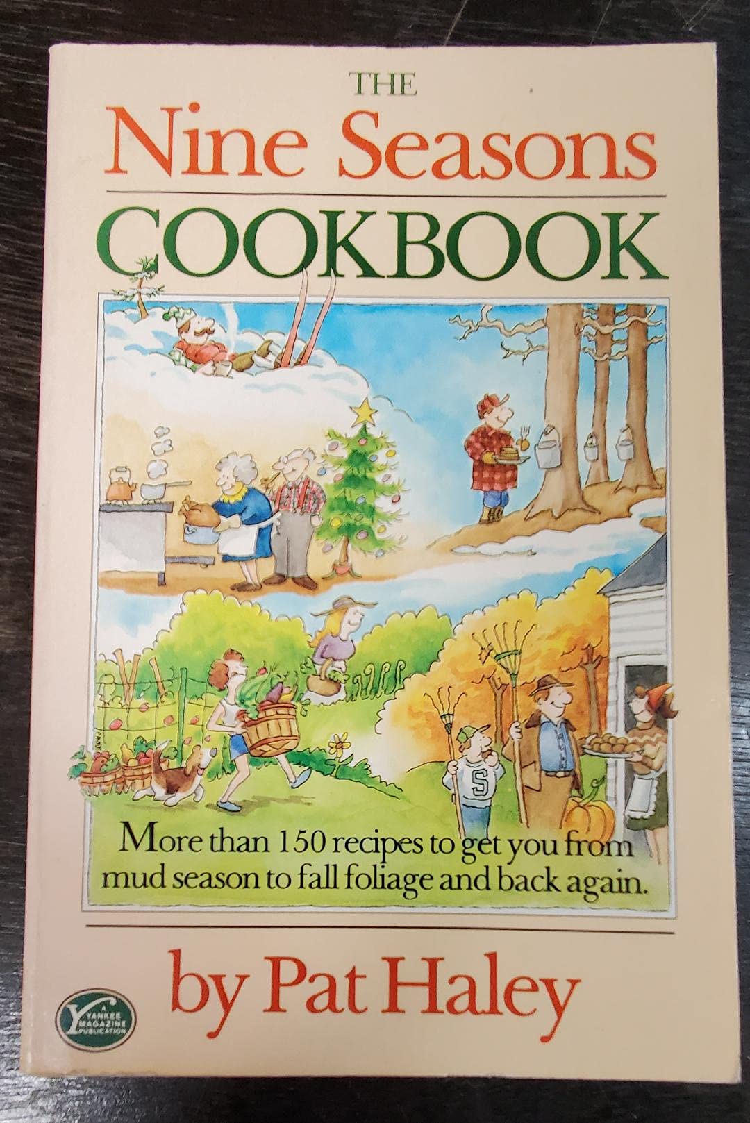 The Nine Seasons Cookbook: More Than 150 Recipes To Get You From Mud Season To Fall Foliage And Back Again,Used