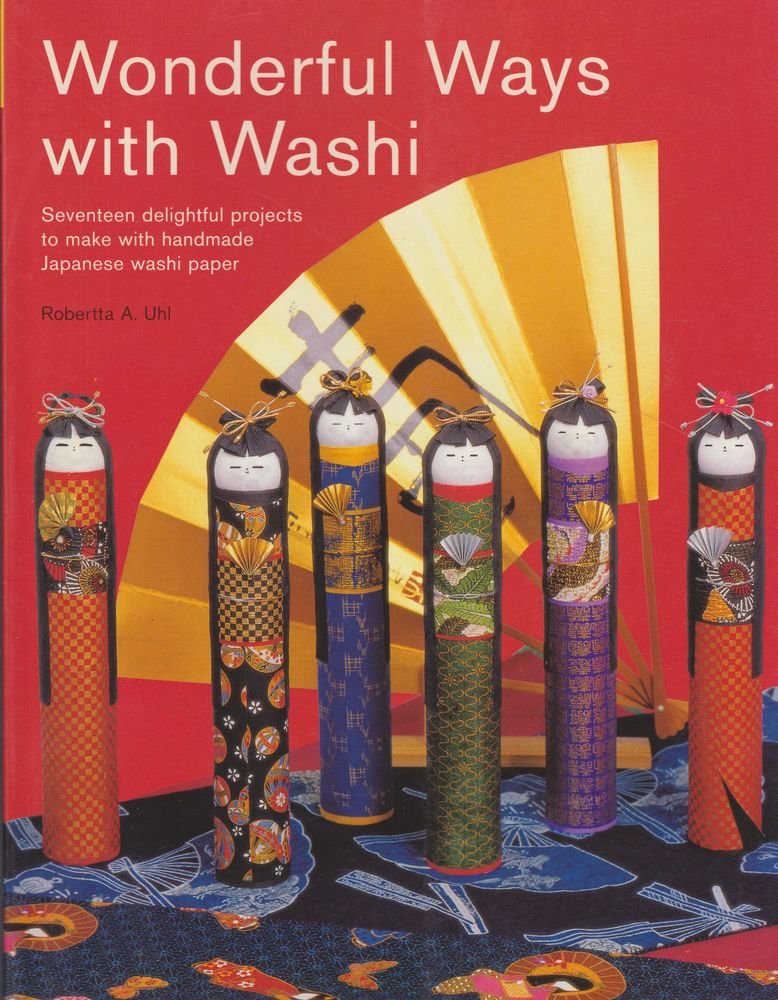 Wonderful Ways With Washi: Seventeen Delightful Projects To Make With Handmade Japanese Washi Paper,Used