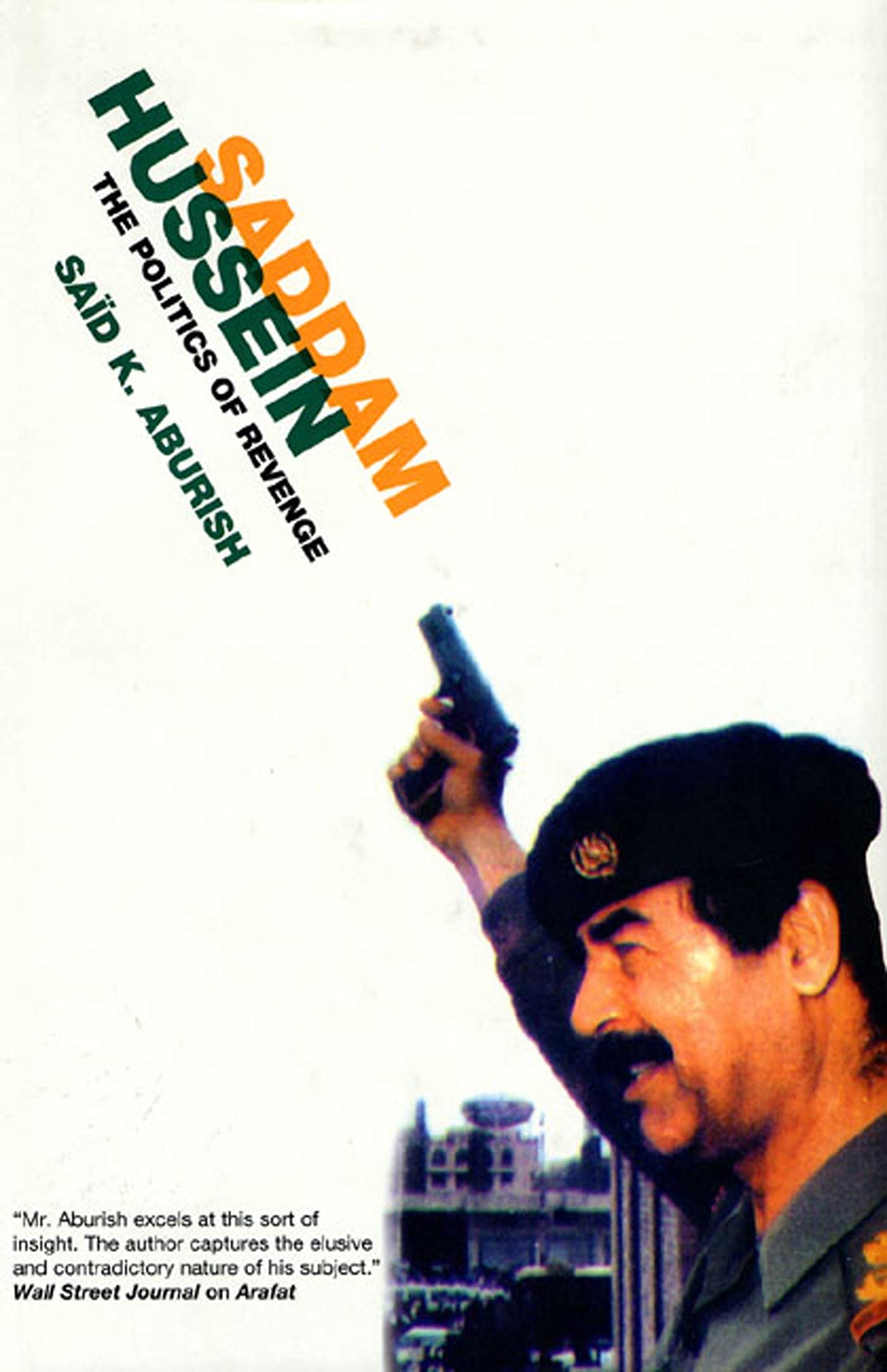 Saddam Hussein: The Politics of Revenge,New