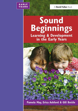 Sound Beginnings: Learning and Development in the Early Years,Used