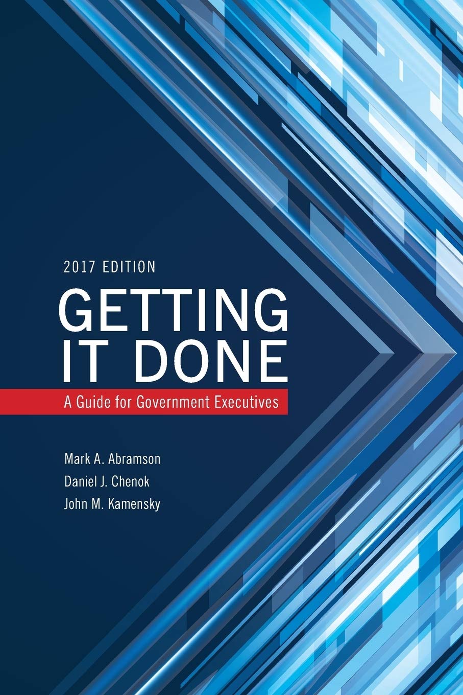 Getting It Done: A Guide for Government Executives (IBM Center for the Business of Government),Used