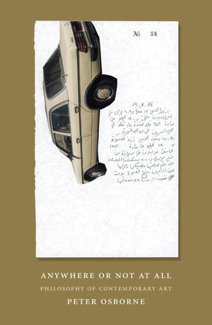 Anywhere or Not at All: Philosophy of Contemporary Art,New