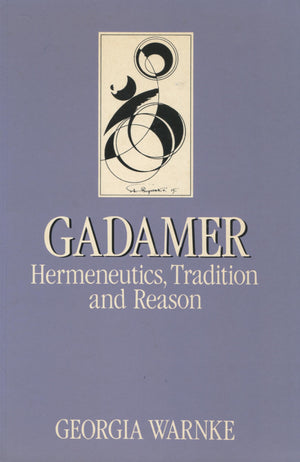 Gadamer: Hermeneutics, Tradition, and Reason (Key Contemporary Thinkers),New