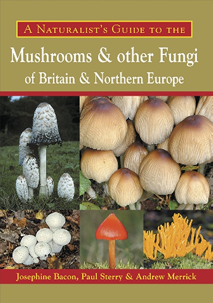 A Naturalist's Guide to the Mushrooms and Other Fungi of Britain & Northern Europe (Naturalists' Guides),Used