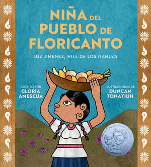 Nia Del Pueblo De Floricanto: Luz Jimnez, Hija De Los Nahuas (Child Of The FlowerSong People Spanish Edition)