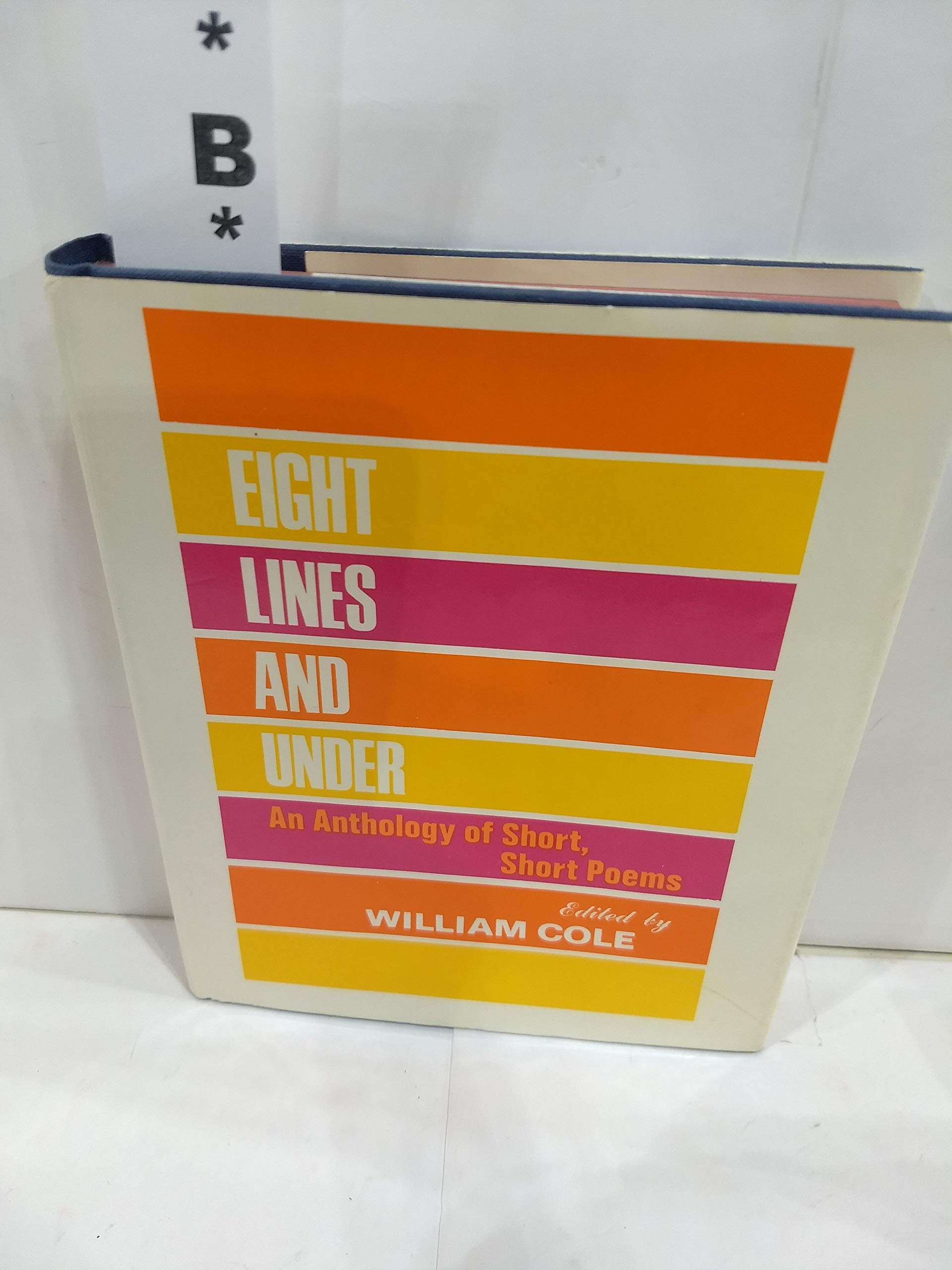 Eight Lines and Under: An Anthology of Short, Short Poems,Used