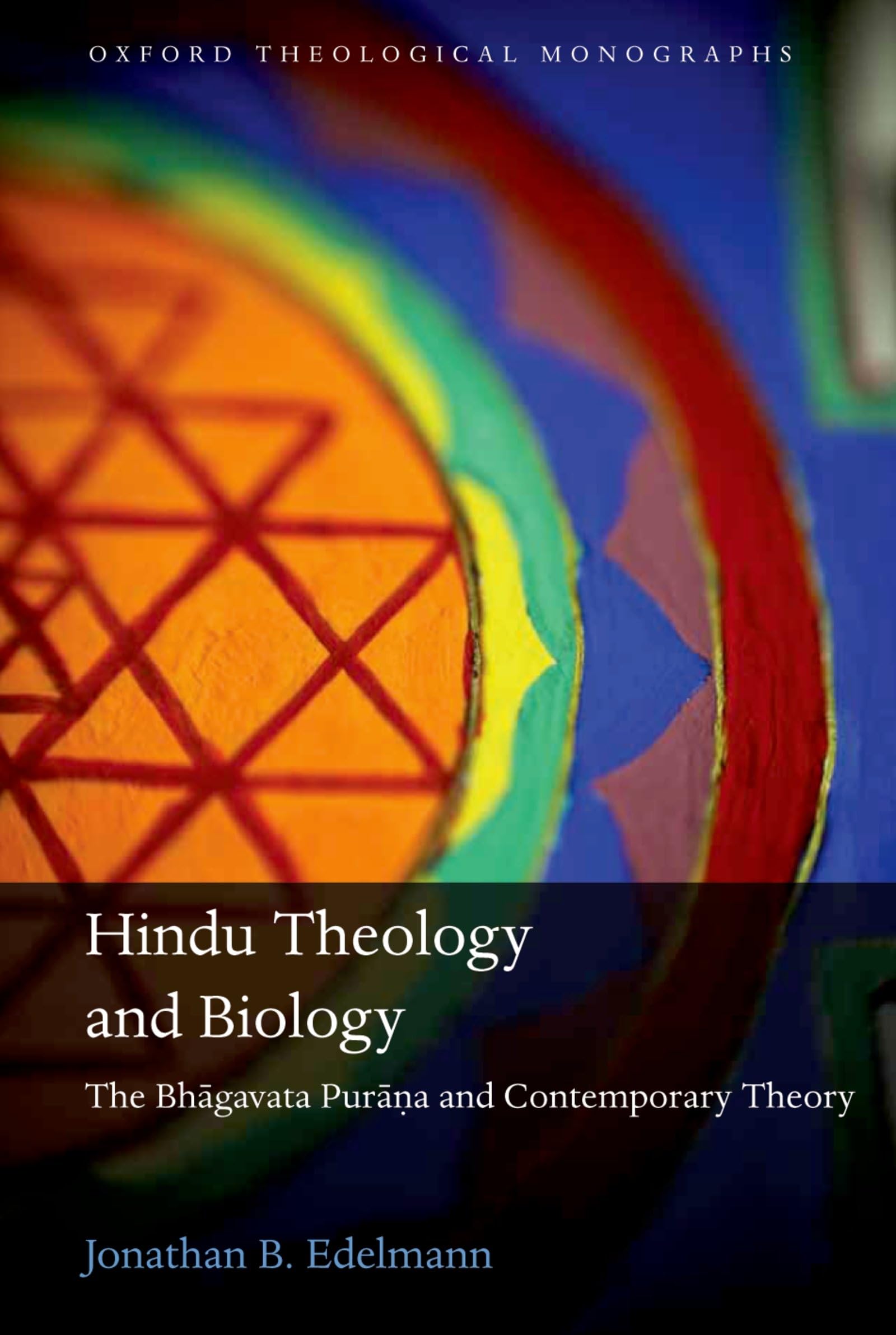 Hindu Theology And Biology: The Bhagavata Purana And Contemporary Theory (Oxford Theology And Religion Monographs),Used