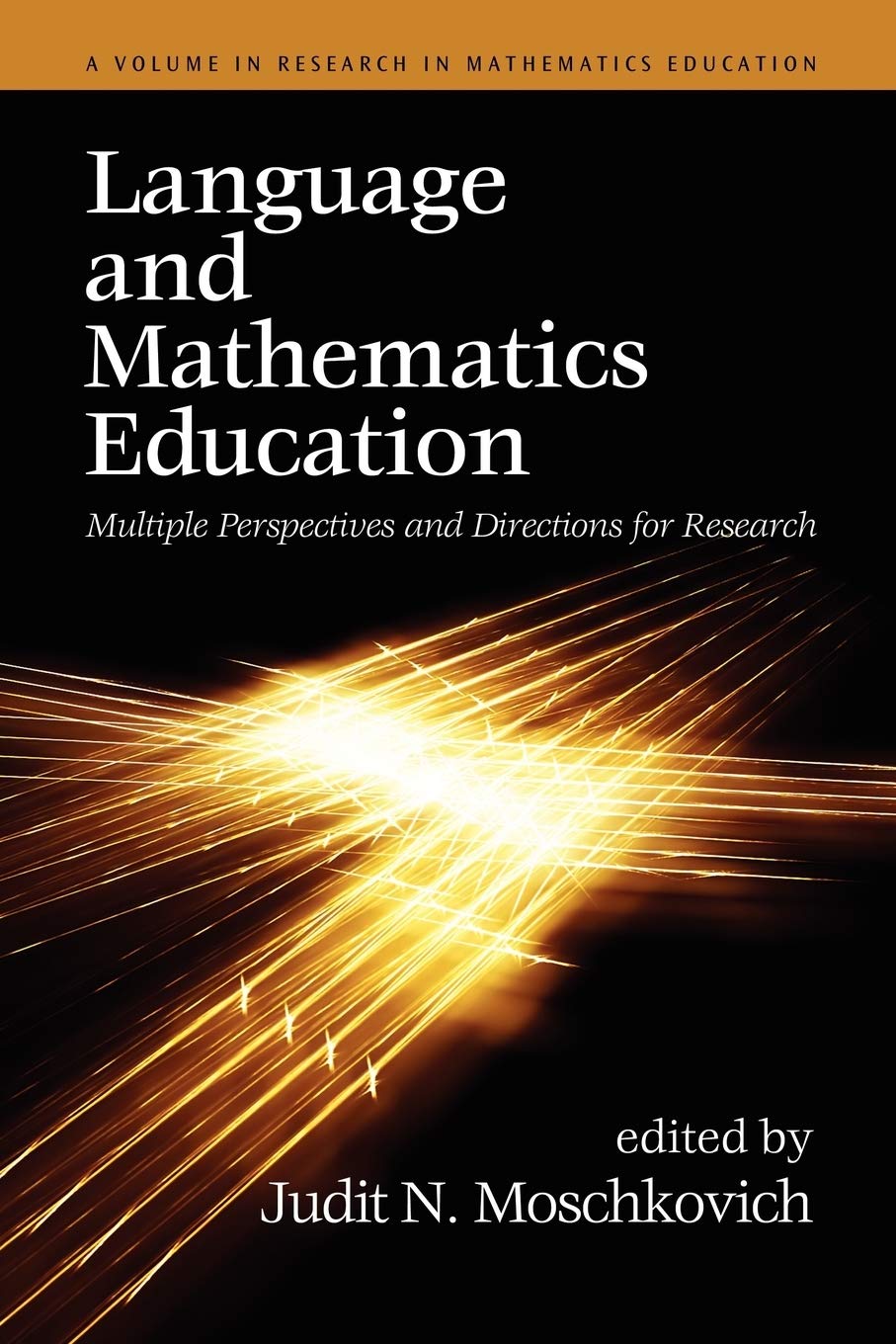 Language and Mathematics Education: Multiple Perspectives and Directions for Research (Research in Mathematics Education),Used