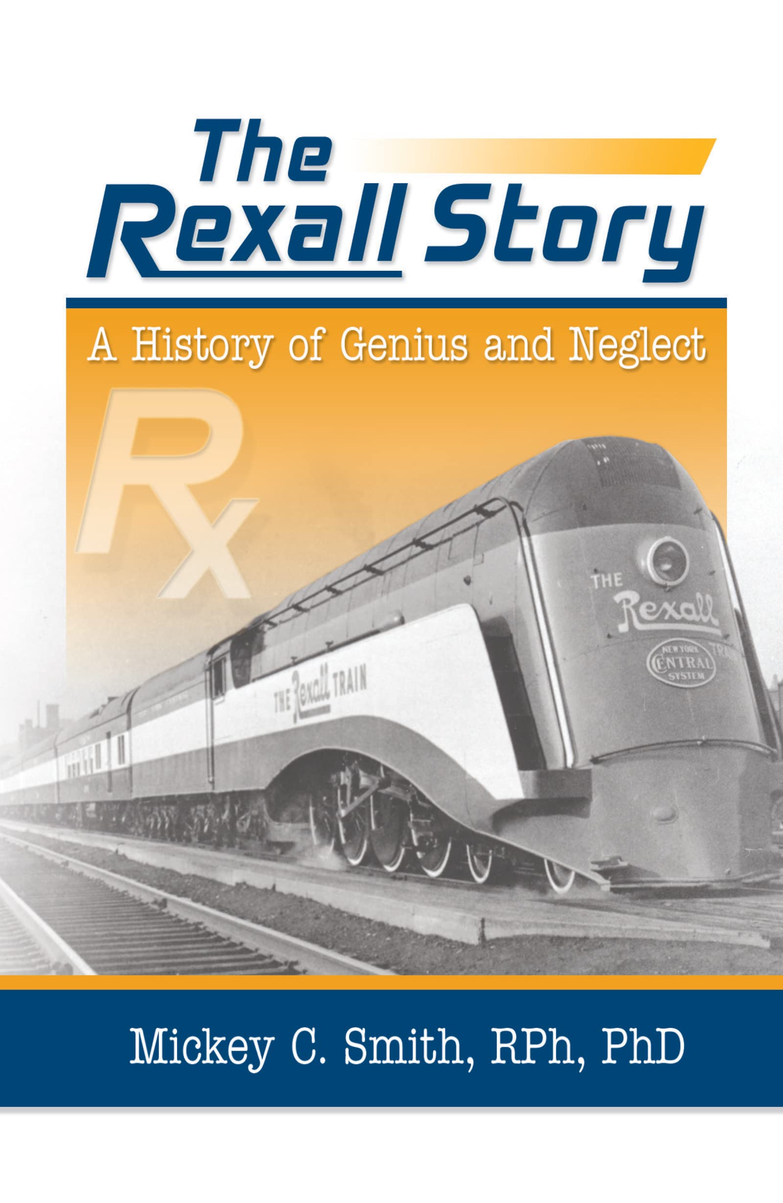 The Rexall Story: A History of Genius and Neglect,Used
