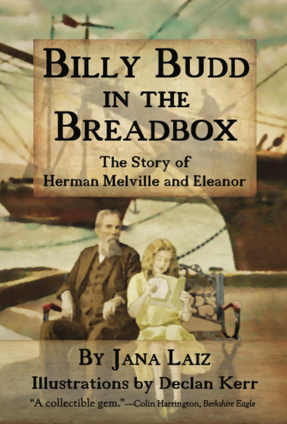 Billy Budd in the Breadbox: The Story of Herman Melville and Eleanor,Used