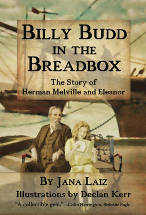 Billy Budd in the Breadbox: The Story of Herman Melville and Eleanor,Used