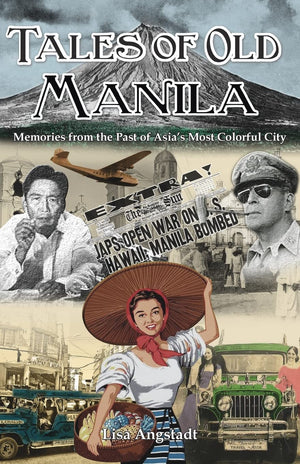 Tales of Old Manila: Memories from the Past of Asia's Most Colorful City,Used