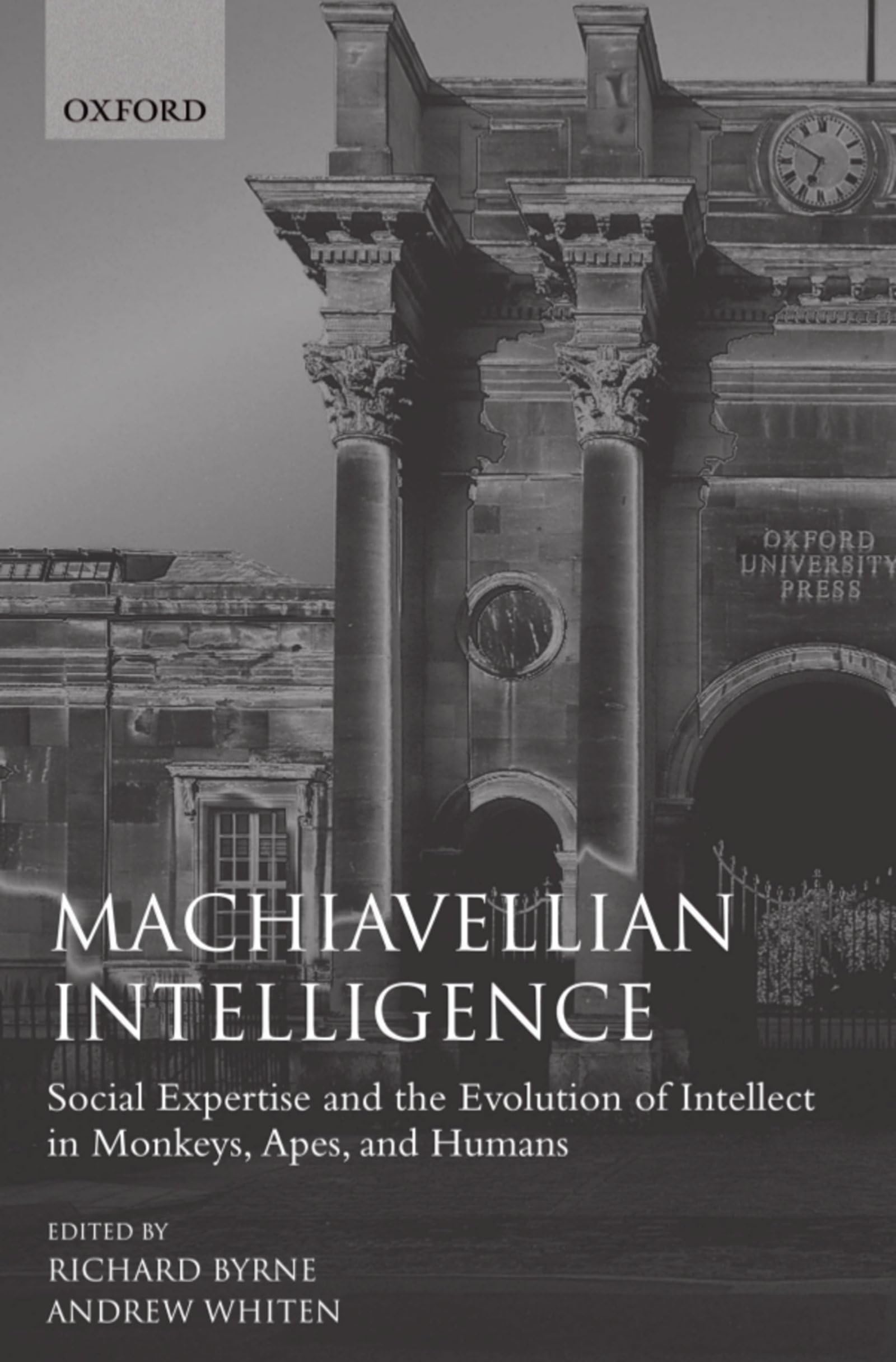 Machiavellian Intelligence: Social Expertise and the Evolution of Intellect in Monkeys, Apes, and Humans (Oxford Science Publica,Used