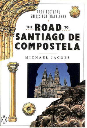 The Road to Santiago De Compostela: Architectural Guides for Travellers,Used