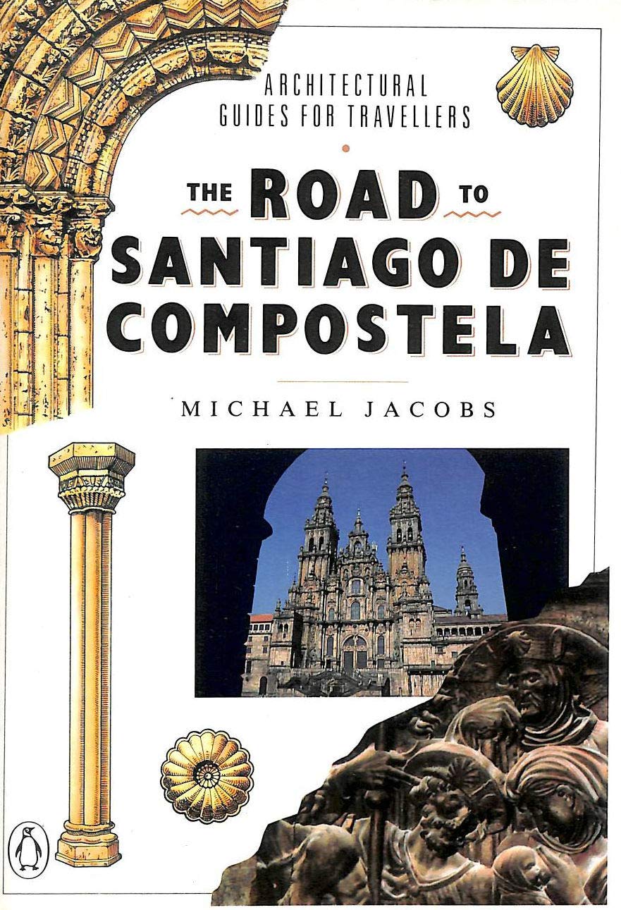 The Road to Santiago De Compostela: Architectural Guides for Travellers,Used