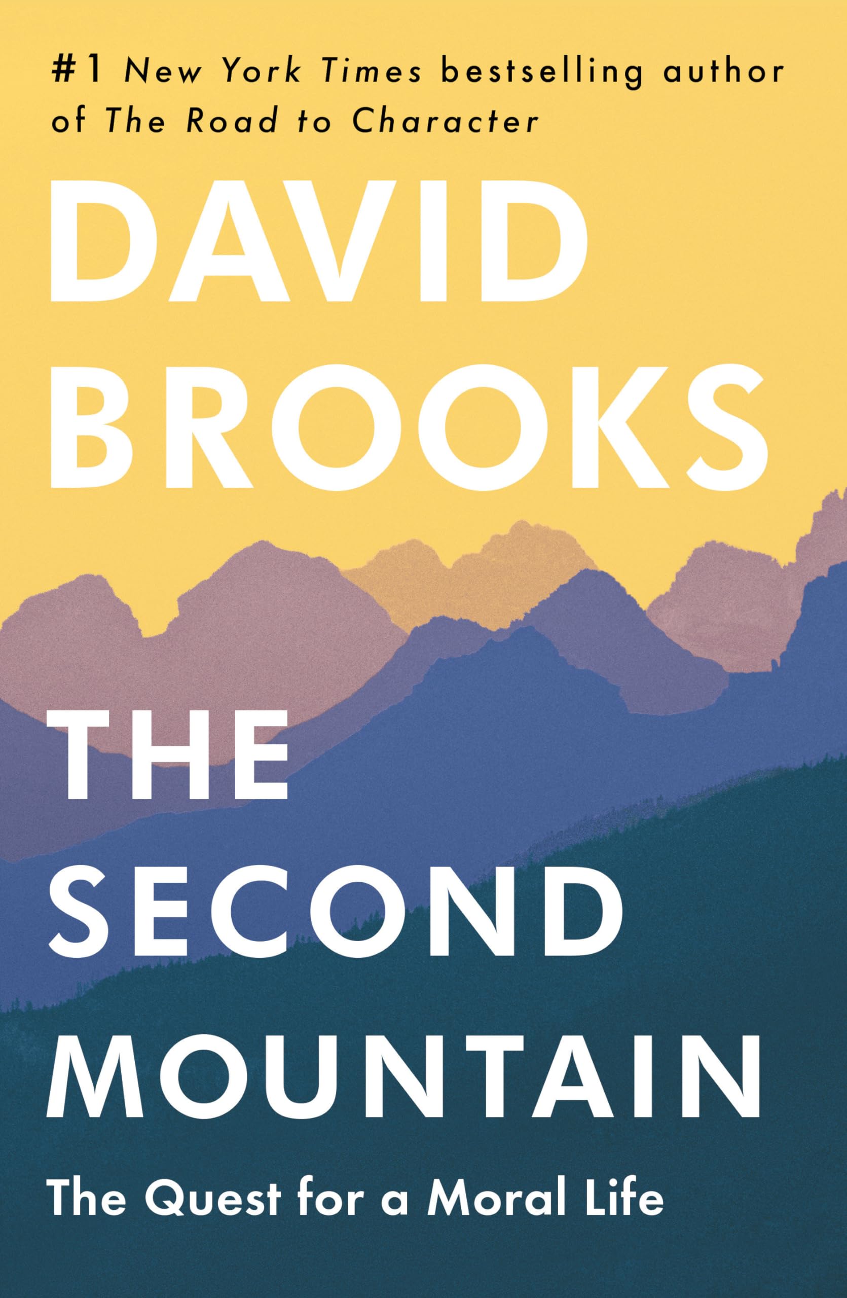The Second Mountain: The Quest for a Moral Life,New