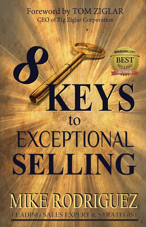 8 Keys to Exceptional Selling: Become the Salesperson You Were Meant to Be,Used