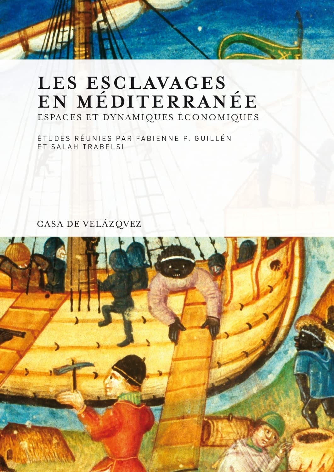 Les esclavages en Mditerrane: Espaces et dynamiques conomiques,Used