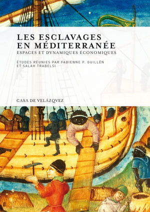 Les esclavages en Mditerrane: Espaces et dynamiques conomiques,Used