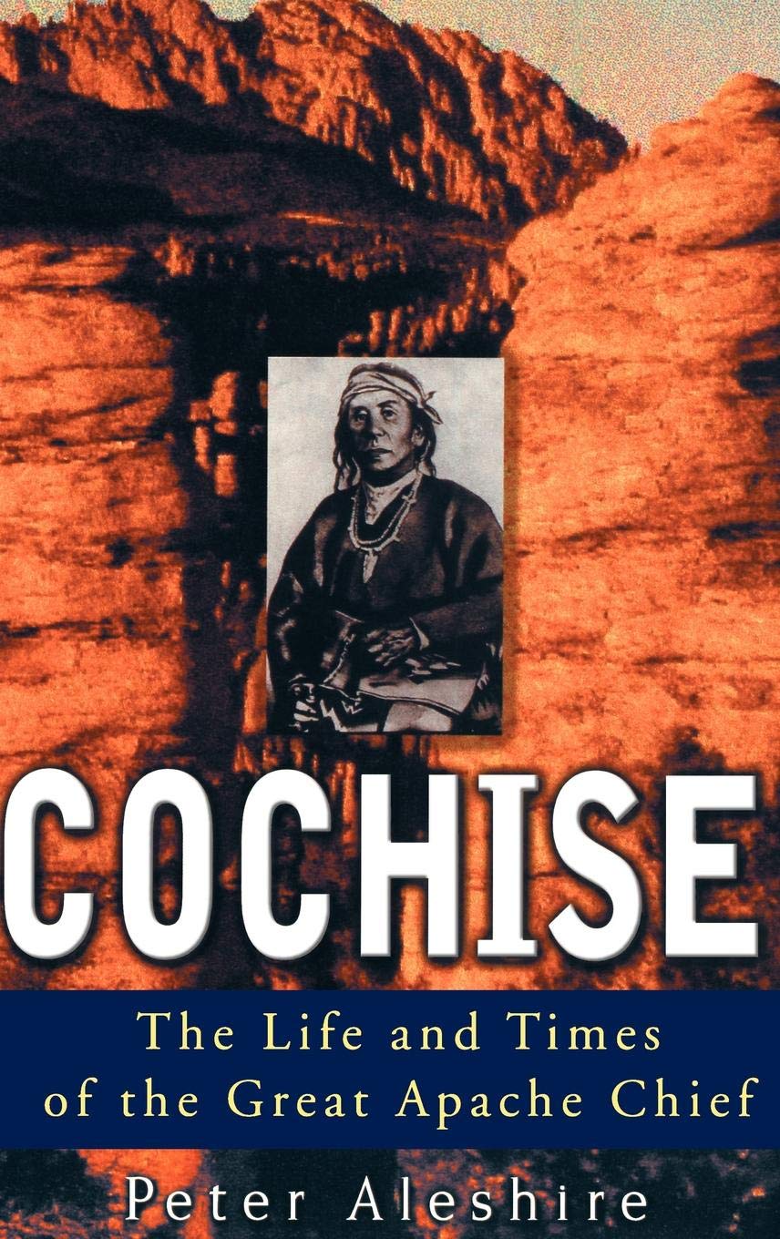 Cochise: The Life And Times Of The Great Apache Chief-used
