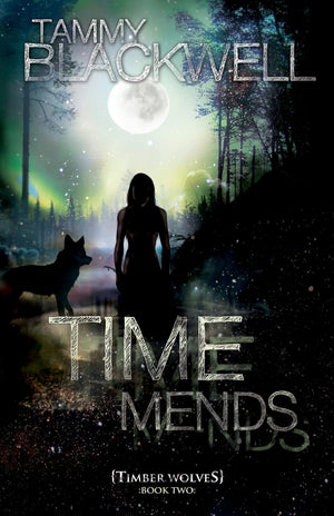 Time Mends (Timber Wolves, Book 2),Used