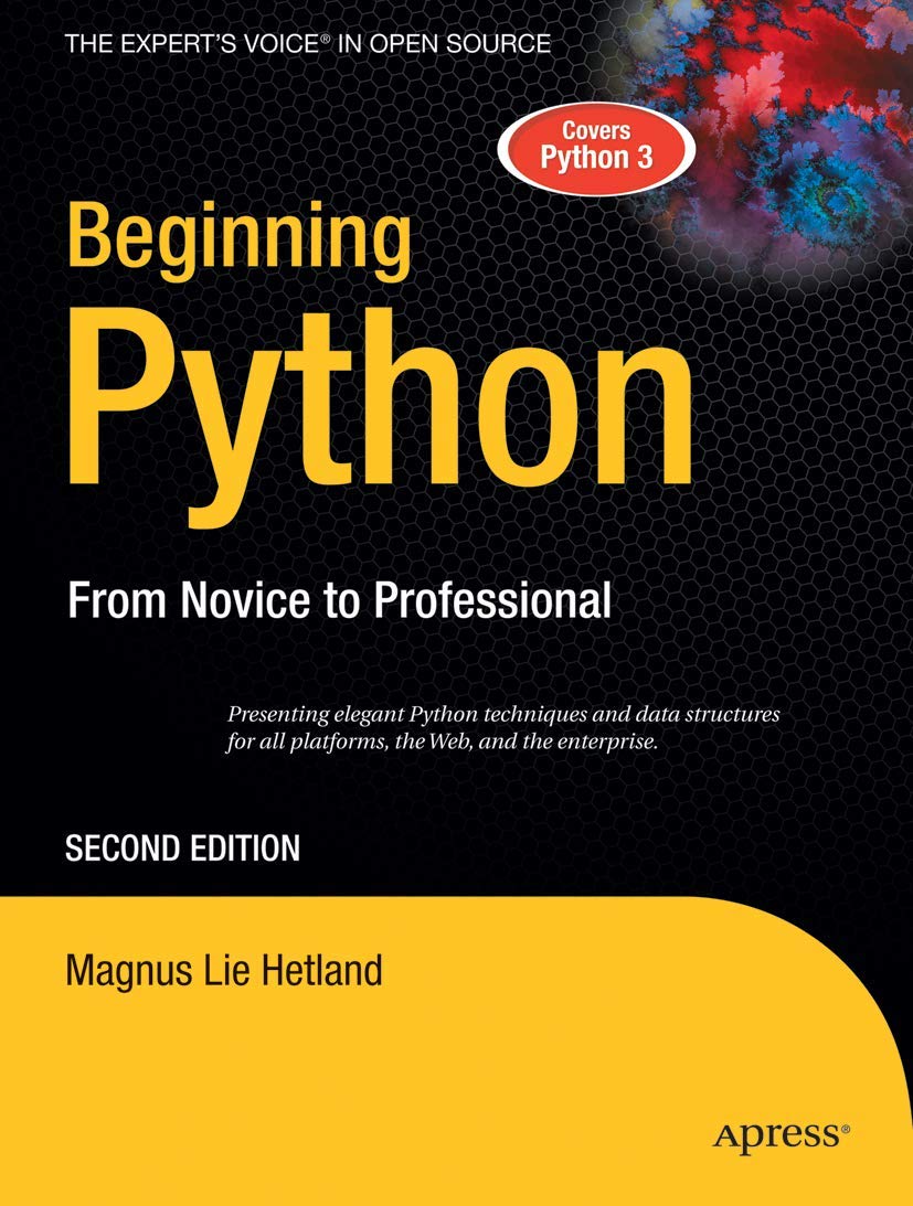 Beginning Python: From Novice to Professional, 2nd Edition (The Experts Voice in Open Source) (Beginning From Novice to Professi,New