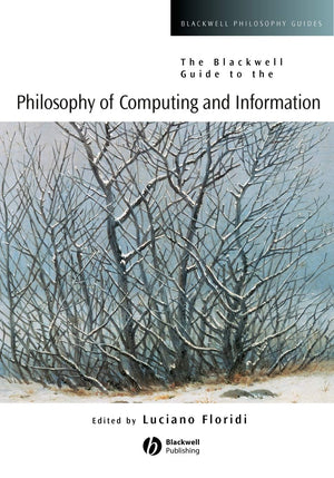The Blackwell Guide to the Philosophy of Computing and Information,Used