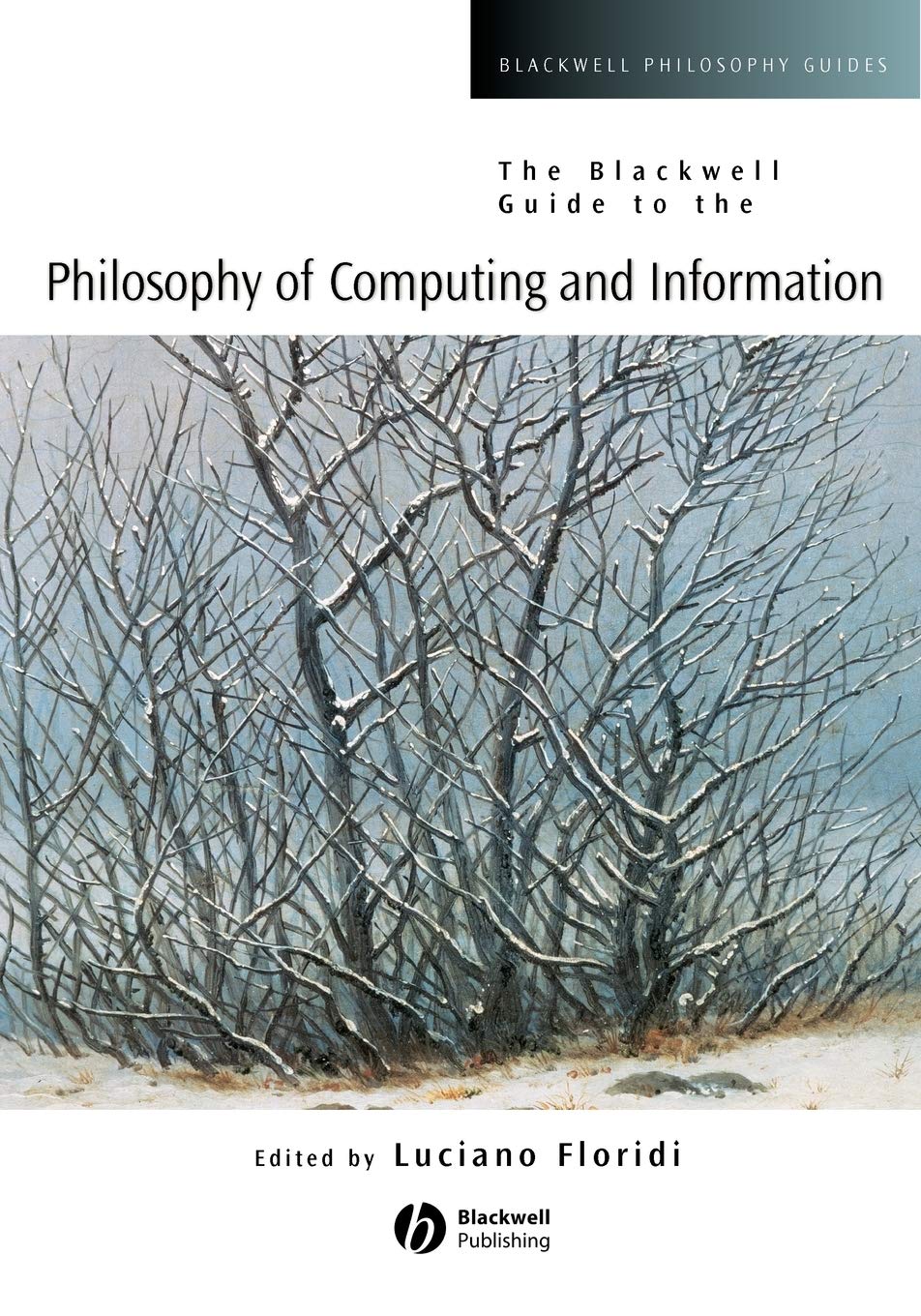 The Blackwell Guide to the Philosophy of Computing and Information,Used