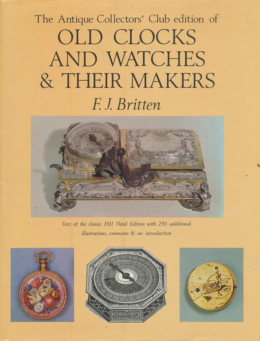 Antique Collectors' Club Edition of Old Clocks and Watches and Their Makers, 3rd Revised Edition,Used