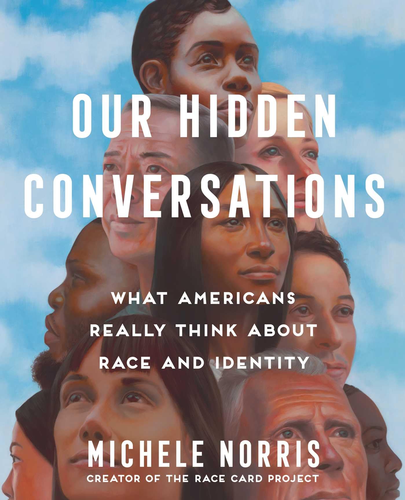Our Hidden Conversations: What Americans Really Think About Race And Identity,New