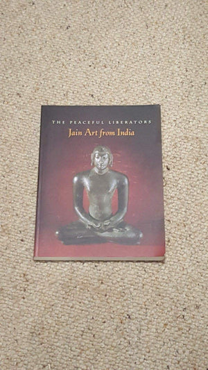 The Peaceful Liberators: Jain Art from India,Used